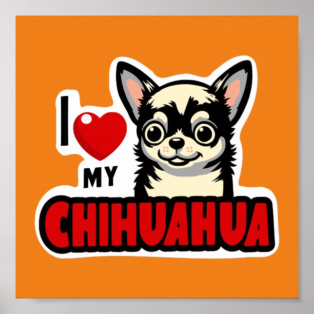 Ich Liebe mein Chihuahua Poster (Vorne)