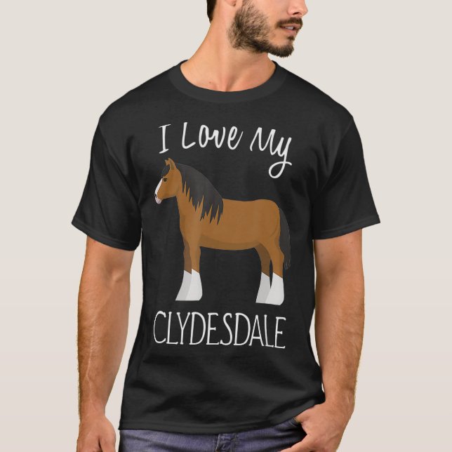 Ich Liebe mein Clydesdale Pferd Lover T-Shirt (Vorderseite)
