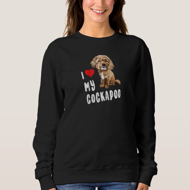 Ich Liebe mein Cockapoo Perfect Funny Niedlich Dog Sweatshirt (Vorderseite)