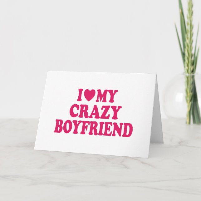 Ich Liebe mein Crazy Boyfriend Karte (Vorderseite)