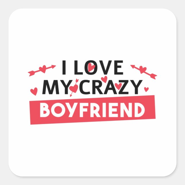 Ich Liebe mein Crazy Boyfriend Quadratischer Aufkleber (Vorderseite)