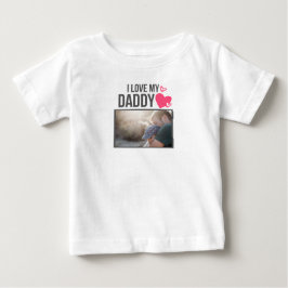 ICH LIEBE MEIN DADDY BABY SCHLIESSEN CUSTOM-FOTO BABY T-SHIRT