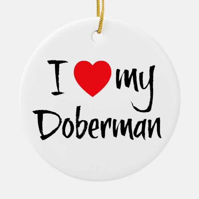 Ich Liebe Mein Doberman Keramikornament (Vorne)