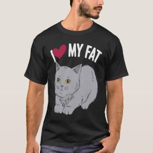 Ich Liebe mein Fat Cat Chonk Fluffy Kitten Feline  T-Shirt