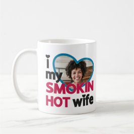 Ich Liebe mein Foto für die rauchheiße Ehefrau Kaffeetasse