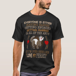 Ich Liebe mein Frettchen T-Shirt
