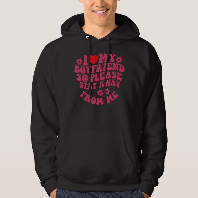 Ich Liebe mein Freund, also Bleibe bitte weg von m Hoodie (Vorderseite)