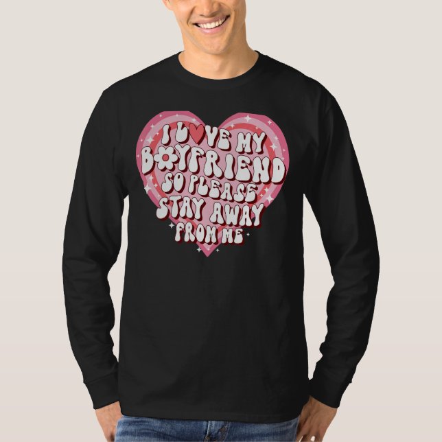 Ich Liebe mein Freund, also Bleibe bitte weg von m T-Shirt (Vorderseite)