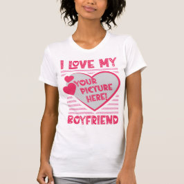 Ich Liebe, mein Freund hat Ihr Foto angepasst T-Shirt