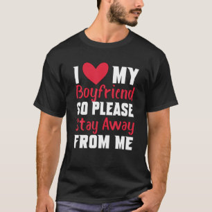 Ich Liebe mein Freund Herz, also Bleibe bitte weg  T-Shirt