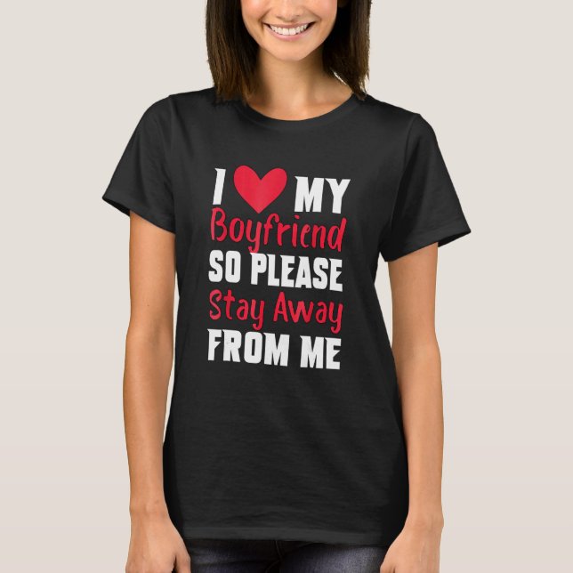Ich Liebe mein Freund Herz, also Bleibe bitte weg  T-Shirt (Vorderseite)