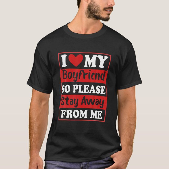 Ich Liebe mein Freund Herz, also Bleibe bitte weg  T-Shirt (Vorderseite)