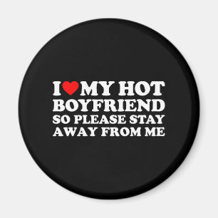Ich Liebe, mein Freund, ich Liebe mein Hot Boyfrie Magnet