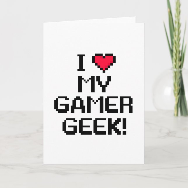 Ich Liebe mein Gamer Geek Karte (Vorderseite)
