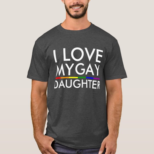ICH LIEBE MEIN GAY DAUGHTER T-Shirt (Vorderseite)
