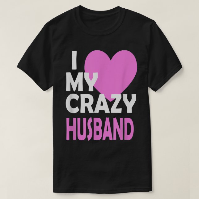 Ich Liebe mein Geschenk von Crazy Husband Couple V T-Shirt (Design vorne)