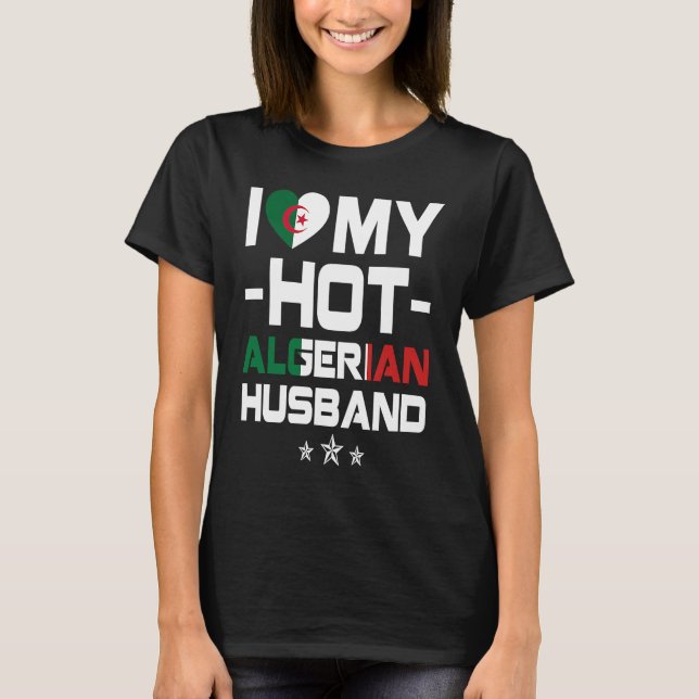 Ich Liebe mein heißes algerisches Ehemann Algerien T-Shirt (Vorderseite)