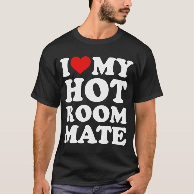 Ich Liebe mein heißes Mitbewohner T-Shirt (Vorderseite)