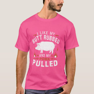 Ich Liebe mein Hintern Rubbed und mein Schwein Pul T-Shirt