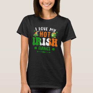 Ich Liebe mein Hot Irish Verlobte St Patrick's Day T-Shirt