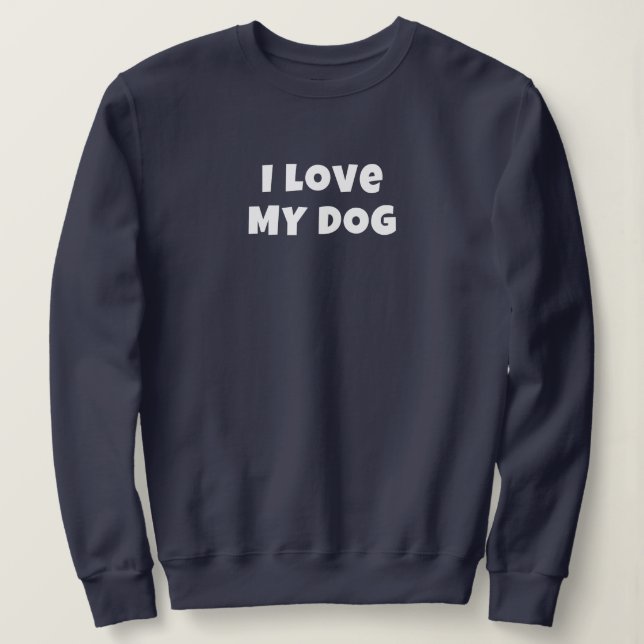 Ich LIEBE MEIN HUND in Weiß - FrauenSweatshirt Sweatshirt (Design vorne)
