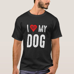 Ich Liebe mein Hund T-Shirt