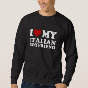 Ich Liebe Mein italienischer Freund, ich höre mein Sweatshirt