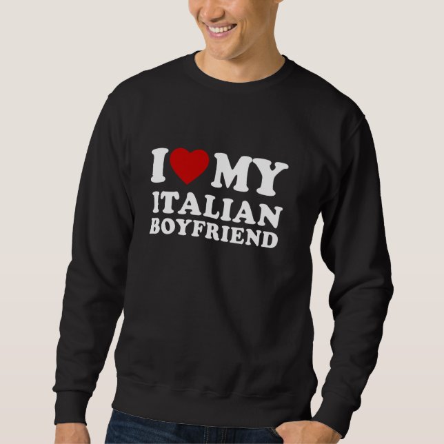 Ich Liebe Mein italienischer Freund, ich höre mein Sweatshirt (Vorderseite)