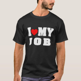 Ich Liebe mein Joboutfit T-Shirt