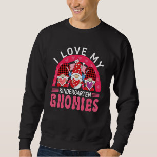 Ich Liebe mein KINDERGARTEN Gnomies Valentinstag T Sweatshirt