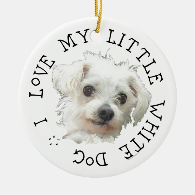 Ich Liebe mein kleiner weißer Hund - Maltesisch Keramik Ornament (Vorne)
