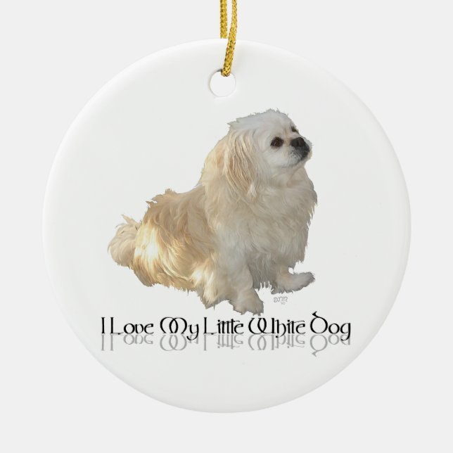 Ich Liebe mein kleiner weißer Hund - Pekingese ! Keramikornament (Vorne)