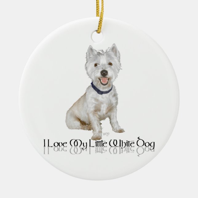 Ich Liebe mein kleiner weißer Hund - Westie Keramik Ornament (Vorne)