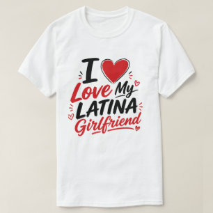 Ich liebe mein lateinamerikanisches Freundinnen-He T-Shirt