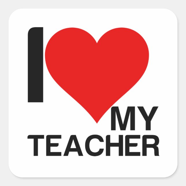 ICH LIEBE MEIN LEHRER QUADRATISCHER AUFKLEBER (Vorderseite)