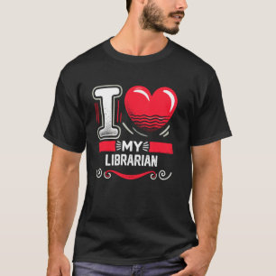 Ich liebe mein LIBRARIAN T-Shirt für BIBLIOTHEKARE