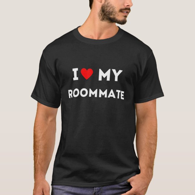 Ich Liebe mein Mitbewohner - ich bin in Liebe mit  T-Shirt (Vorderseite)
