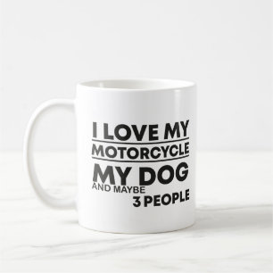 Ich Liebe mein Motorrad mein Hund und vielleicht 3 Kaffeetasse