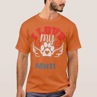 Ich Liebe mein Mutt T-Shirt