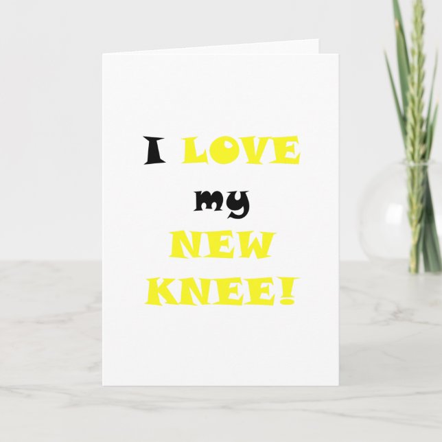 Ich Liebe mein neues Knie Karte (Vorderseite)