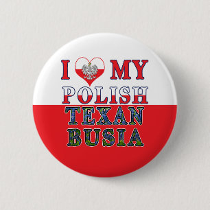 Ich Liebe mein Polnisch Texan Busia Button