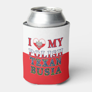 Ich Liebe mein Polnisch Texan Busia Dosenkühler