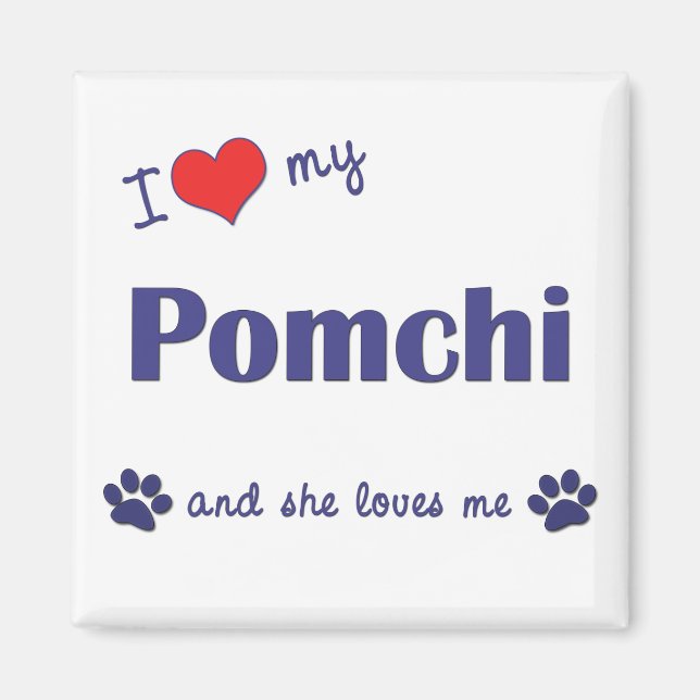 Ich Liebe mein Pomchi (weiblicher Hund) Magnet (Vorne)