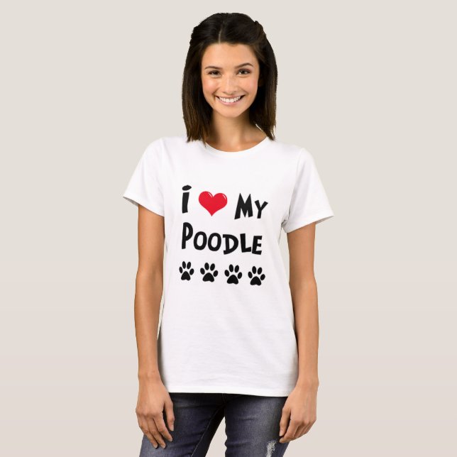 Ich Liebe mein Poodle T-Shirt (Vorne ganz)
