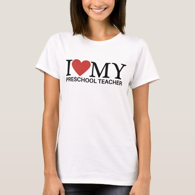 ICH LIEBE MEIN PRESCHOOL LEHRER T-Shirt (Vorderseite)