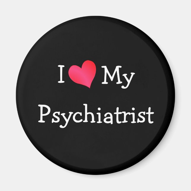 Ich Liebe mein Psychiater Magnet (Vorne)
