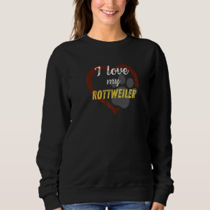 Ich Liebe mein Rottweiler Hund Sweatshirt