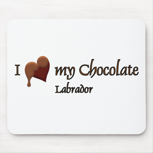 Ich Liebe mein Schokoladenlabor Mousepad (Vorne)