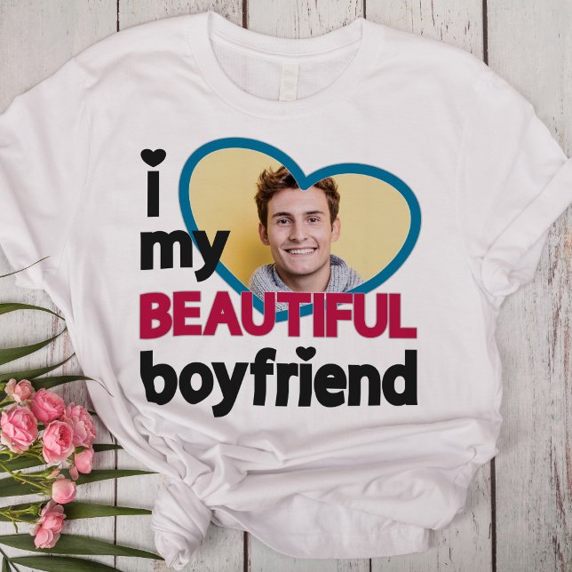 Ich Liebe mein schönes, Freund angepasstes Foto T-Shirt (Von Creator hochgeladen)