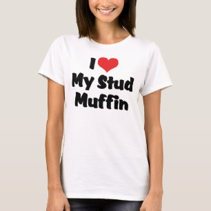 Ich Liebe mein Stud Muffin T-Shirt